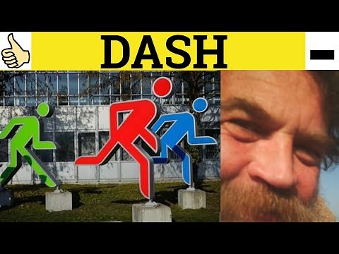 🔵 Dash - A Host of Meanings - Dash Meaning - Dash Examples - Dash Defined - Informal English