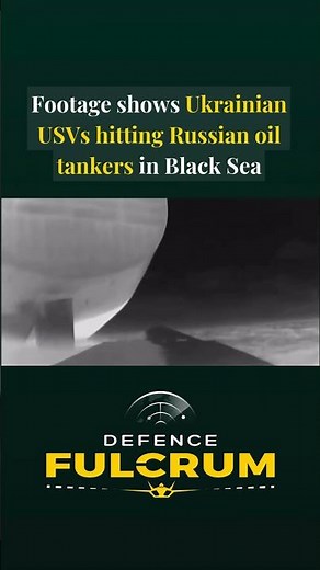 Footage shows Ukrainian USVs hitting Russian oil tankers in Black Sea