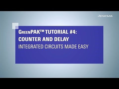 Counter and Delay Macrocell - GreenPAK Integrated Circuits Made Easy Tutorial 4