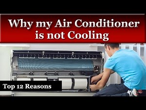 Why my Air Conditioner is not Cooling - Top 12 Reasons
