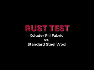Xcluder Fill Fabric vs. Steel Wool - Rust Test