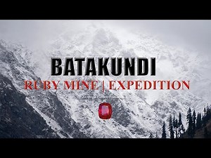Batakundi Ruby Mine Expedition | Gem Trails of Pakistan S1E1