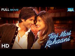 Teri Meri Kahaani | Full Hindi Movie | Shahid Kapoor, Priyanka Chopra | Romantic Bollywood Film