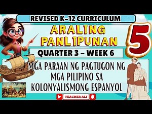 AP 5 QUARTER 3 WEEK 6 MATATAG CURRICULUM - MGA PARAAN NG PAGTUGON NG MGA PILIPINO SA KOLONYALISMO