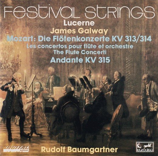 James Galway, Lucerne Festival Strings, Rudolf Baumgartner - Mozart - The Two Flute Concertos KV 313/314 And Andante, KV. 315