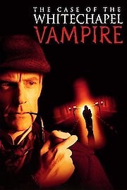 The Case of the Whitechapel Vampire