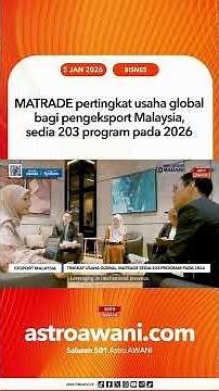 MATRADE pertingkat usaha global bagi pengeksport Malaysia, sedia 203 program pada 2026
