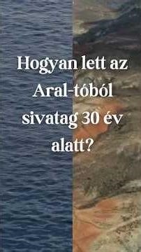 Hogyan lett az Aral-tóból sivatag 30 év alatt?