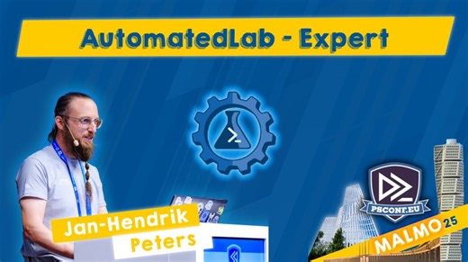 AutomatedLab - Expert - Jan-Hendrik Peters - PSConfEU 2025 | PSConfEU