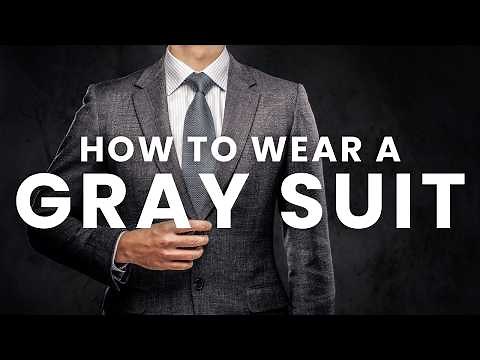 How to Wear a Gray Suit (With Color Combos)