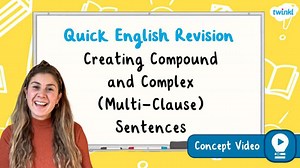 Creating Compound and Complex (Multi-Clause) Sentences | KS2 English Concept Video