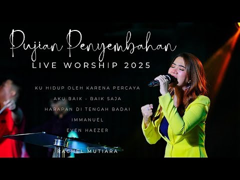 KUMPULAN PUJIAN PENYEMBAHAN SAAT TEDUH ( Live Worship terbaru 2025 ) - Rachel Mutiara