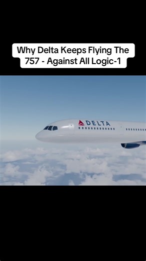 Why Delta Keeps Flying The 757 - Against All Logic-1