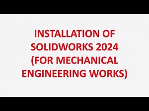 INSTALLATION OF SOLIDWORKS 2024