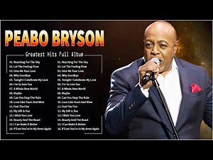 The Best Of Peabo Bryson - Peabo Bryson Greatest Hits Playlist