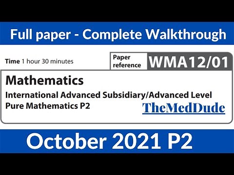 Edexcel IAL P2 WMA12/01 October 2021 - Full Paper Walkthrough
