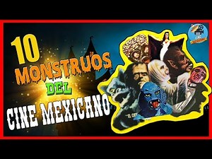 ¡Top 10 MONSTRUOS DEL CINE MEXICANO!