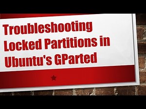 Troubleshooting Locked Partitions in Ubuntu's GParted