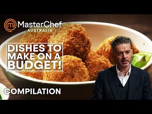 Best Dishes To Make On A Budget | MasterChef Australia | MasterChef World
