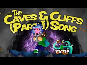 The Caves & Cliffs: Part 1 Update Song! (The 1.17 Song!)