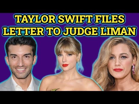 Taylor Swift Files Letter to Judge Liman in Blake Lively v. Justin Baldoni Case