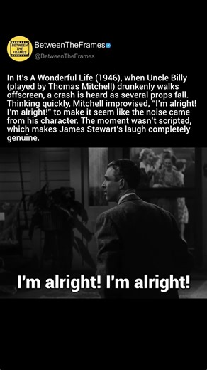 In It’s A Wonderful Life (1946), when Uncle Billy drunkenly walks offscreen, a crash is heard as sev