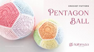 How to Crochet a Pentagon Ball – With Video Tutorial