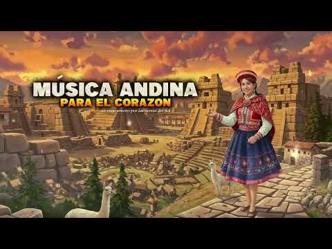 🌄 Música Andina para el Corazón | Viaje Interior por los Andes del Perú Andino 🎶 Peru Travel Music