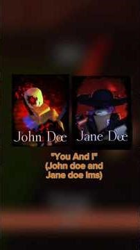 "You And I" lms John doe vs Jane doe #forsaken