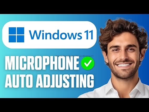 How To Stop Microphone Auto Adjusting Volume in Windows 11 (Full Guide 2026)