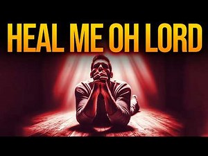Say This Powerful Prayer For Healing And Deliverance | Be Healed | Spiritual Warfare Prayers