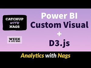 Power BI Custom Visual + D3.js integration - Catch Up With Nags - Week 5 Jul 2021