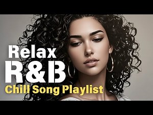 [RELAX R&B Music 2025 Vol 34 🎧] Cozy music / Chill / For work / Ballad / Relaxation / Study