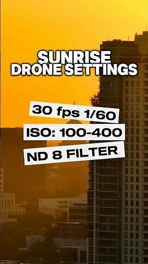 These are the best drone settings for any time of day!