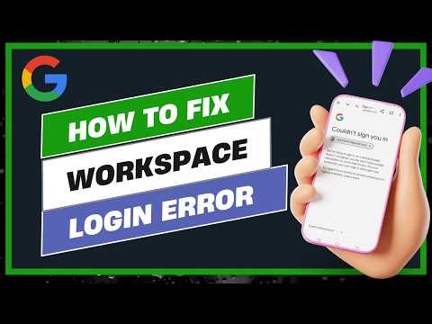 How To Fix Google Workspace Login Error !