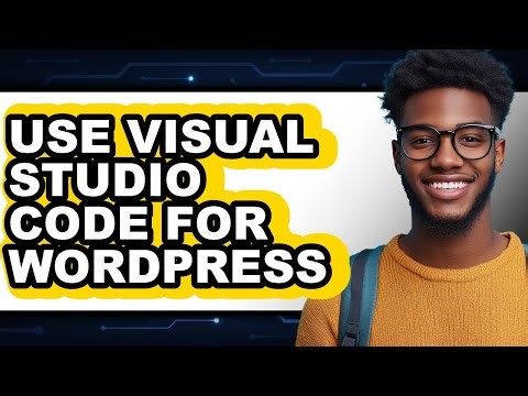 How to Use Visual Studio Code for WordPress - Easy Guide