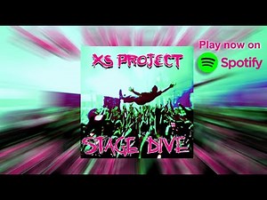 XS Project - Stage Dive
