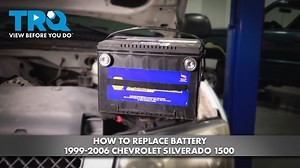 How to Replace Battery 1999-2006 Chevrolet Silverado 1500