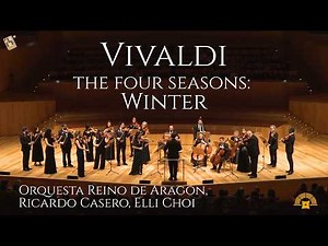 Vivaldi – The Four Seasons: Winter | Elli Choi, Orquesta Reino de Aragón, Ricardo Casero