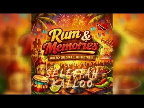 RUM & MEMORIES (OLD SCHOOL SOCA X CHUTNEY VIBES)