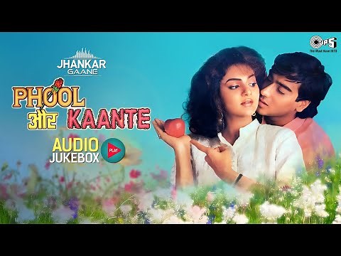 Phool Aur Kaante - Jhankar Jukebox | Ajay Devgn | Madhoo | Nadeem-Shravan | Phool Aur Kaante Songs