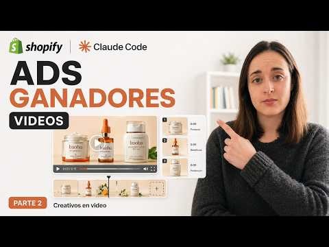Cómo crear anuncios ganadores para Shopify con Claude Code | Parte 2: Videos
