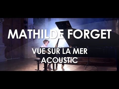 Mathilde Forget - Vue Sur La Mer - Acoustic [ Live in Paris ]