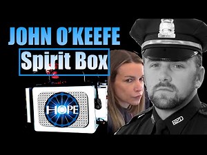 John O'Keefe Spirit Box| "I'm Just Hanging Out"