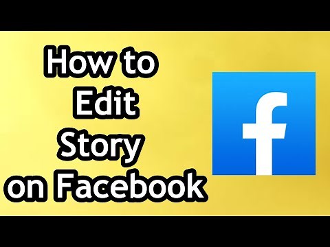 How to Edit Story on Facebook - Full Guide