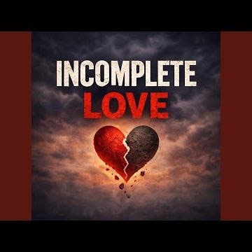 Incomplete Love