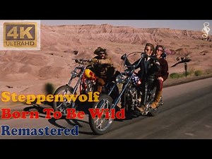STEPPENWOLF - BORN TO BE WILD (Remastered Audio) [4K Video With Lyrics]