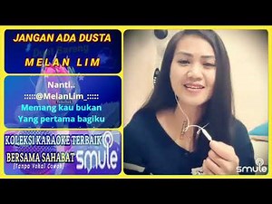 Jangan Ada Dusta Karaoke Duet Smule Bareng Melan Lim