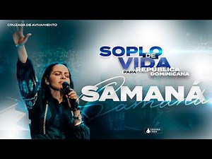 CRUZADA DE AVIVAMIENTO REPÚBLICA DOMINICANA | SAMANÁ - Pastora Yesenia Then