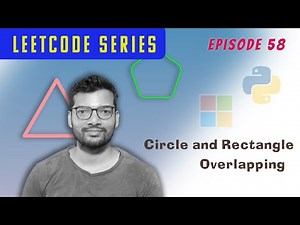 Episode 58 | Leetcode | Hindi and English | Circle and Rectangle Overlapping